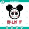 Spooky Mickey Mouse horror Halloween SVG design with "Killin' It", Mickey Jason theme. Perfect for Halloween crafting projects.