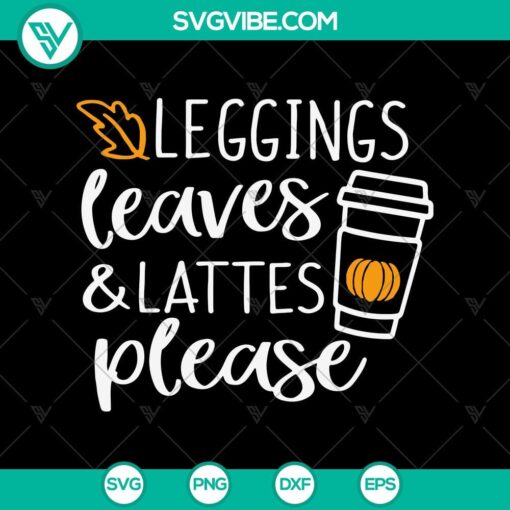 leggings leaves 038 lattes please svg pumpkin spice svg halloween svg