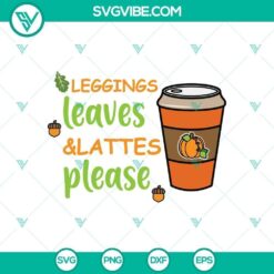 Leggings Leaves and Lattes Please SVG, Horror SVG, Halloween SVG, Scary SVG