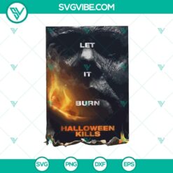 Let It Burn Halloween Kills SVG, Horror Characters SVG, Michael Myers SVG