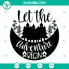 Let The Adventure Begin SVG, Camping SVG, Vacation SVG 3