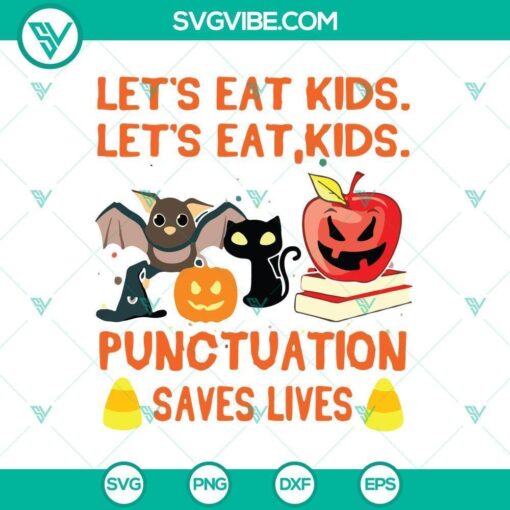 let8217s eat kids punctuation saves lives svg scary svg halloween svg