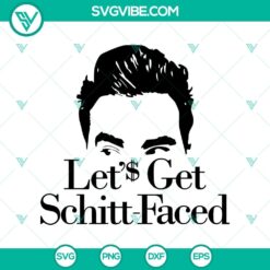 Let’s Get Schitt-Faced SVG, Schitt-Faced SVG, Halloween SVG