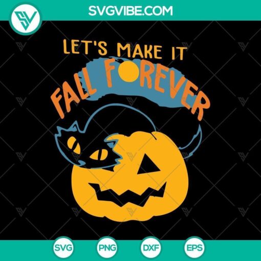 let8217s make it fall forever svg scary svg halloween svg