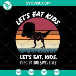 Lets Eat Kids Punctuation Saves Lives SVG, featuring Halloween Scary design perfect for spooky Halloween projects.