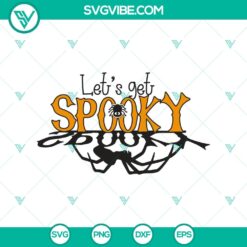 Lets Get Spooky SVG, Halloween SVG, Scary SVG
