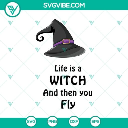 life is a witch and then you fly svg halloween svg scary svg oct 31 svg