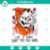 Halloween-themed SVG with "Life is Short" quote in horror font, perfect for spooky designs.