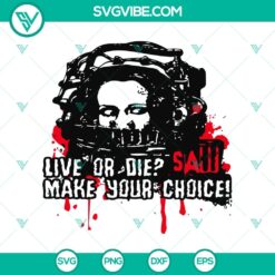 Live Or Die? Saw Make Your Choice SVG, Saw SVG, Horror Movies Halloween SVG
