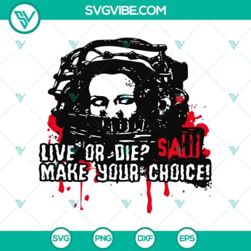 live or die saw make your choice svg saw svg horror movies halloween svg