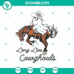 Cowboy, Halloween, SVG Files, Long Live Cowghouls SVG DXF EPS PNG Cut Files, 1