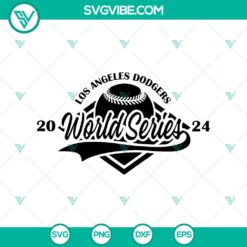 Los Angeles Dodgers 2024 World Series SVG, Los Angeles Dodgers 2024 SVG PNG Cricut Silhouette