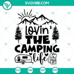 Lovin The Camping Life SVG, Camping SVG, Camping Lover SVG