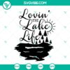 Lovin The Lake Life SVG, Camping SVG, Camping Life SVG 3