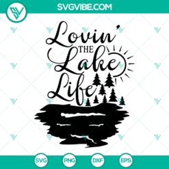 Lovin The Lake Life SVG, Camping SVG, Camping Life SVG