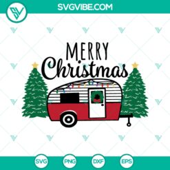 Merry Christmas Camper SVG,Merry And Bright Camper SVG, Xmas shirt SVG, Camping Life SVG PNG DXF Cut File