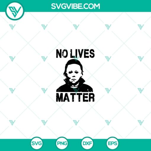 michael myers no live matter svg michael myers svg horror svg halloween svg