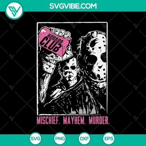 mischief mayhem murder svg horror club svg jason voorhees and michael myers svg