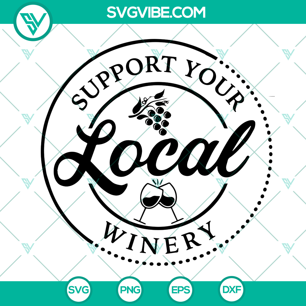 Support Your Local Winery SVG – Wine Lovers Cut Files for Cricut & Silhouette Support Your Local Winery SVG - Wine Lovers Cut Files for Cricut & Silhouette, perfect for craft projects and wine enthusiasts.
