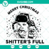 Merry Christmas Shitters Full SVG design inspired by Christmas Vacation movie. Perfect holiday gift idea.