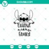 Stitch Ohana Means Family SVG PNG DXF EPS Cut Files - Instant Download, featuring a cute Disney-inspired design for crafting projects.