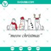 Meow Christmas SVG with humorous cat design for instant download. Cute and funny holiday graphic.