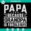Funny Dad SVG bundle with witty shirt designs for Daddy, Grandpa, and Papa - perfect Fathers Day gift ideas. Instant download.