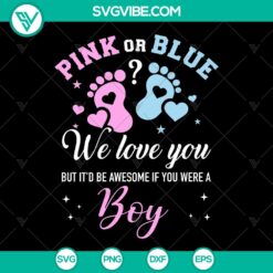 Funny Gender Reveal SVG: Pink or Blue Love You But Awesome If Were Boy - Boy or Girl - Gender Neutral - Instant Download