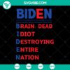 Anti Biden political humor SVG design, Biden insult, humorous Biden quote, digital download, USA theme, instant download.