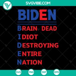 Anti Biden political humor SVG design, Biden insult, humorous Biden quote, digital download, USA theme, instant download.