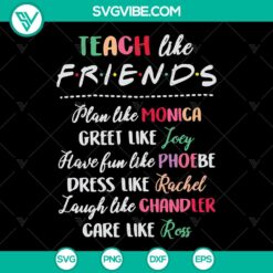 Teach Like Friends Funny SVG Quotes - Best Friend Gift SVG Bundle