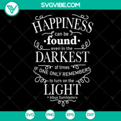 Quote SVG: Find Happiness in Dark Times - Cut File for Cricut &amp; Silhouette