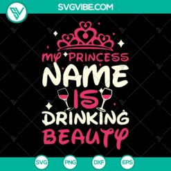 Drinking Beauty Princess Name 1 Svg Cut Files - Instant Download