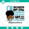 Vaccinated Nurse Life SVG featuring Trust Issues Mask Design for Covid Vaccine, available for Instant Download.