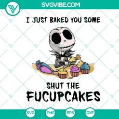 Jack Skellington Shut The Fucupcakes SVG - Instant Download