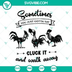 Cluck It And Walk Away Chicken SVG - 3 Vector Designs