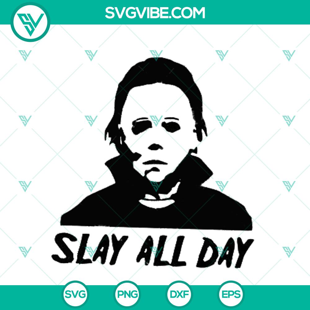 mockup-251750344.jpg "Slay All Day Michael Myers SVG design for Halloween horror movies, instant download"