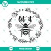 Let It Bee Wreath SVG Cut File with free nature-inspired, motivational design perfect for crafts, home decor, and more.