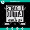 Ice hockey SVG design for players' shirt, featuring "Straight Outta The Penalty Box" theme. Instant download.