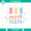 Easter-themed SVG cut file featuring "Chillin' With My Peeps" design. Perfect for Easter crafts and projects. Free download.