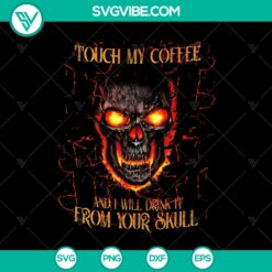 Skull Halloween coffee mug with "Touch My Coffee I Will Drink It" design, available as PNG for instant download.