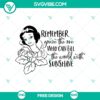 Snow White Remember SVG Cut File with free inspirational quote design for crafting projects and digital art.