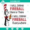 "I Will Drink Fireball Everywhere SVG design for Silhouette & Cricut, alcohol lover themed cut file"
