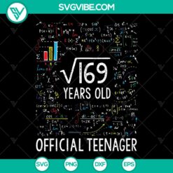 Square Root of 169 13th Birthday Gift SVG Cut Files - Teenager Birthday Digital Download