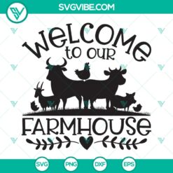 Welcome to Our Farmhouse SVG Cut File - Commercial Use Farm Life Design