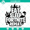 Eat Sleep Fortnite Repeat SVG - a trendy design for Fortnite gamers with bold text on a digital product. Ideal for gaming enthusiasts.