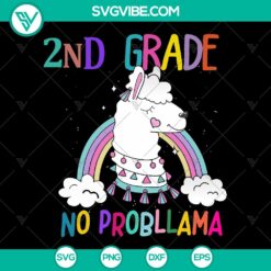 2nd Grade First Day of School SVG - No Probllama Rainbow PNG Cut File - Back to School Digital Files for Cricut &amp; Silhouette