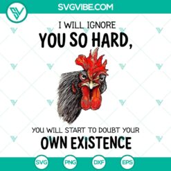"I Will Ignore You Chicken SVG - Cut Files for Silhouette & Cricut - Instant Download, Funny Quote Design for Crafting Projects"