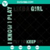 Fierce "Play Like A Girl" SVG for Cricut with football and soccer players. Perfect design for sports enthusiasts.