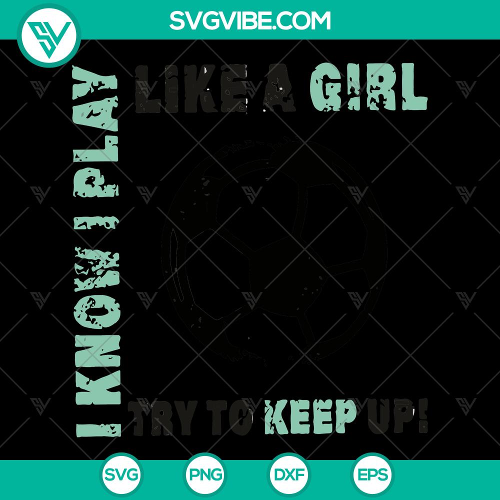 mockup-369802859.jpg Fierce "Play Like A Girl" SVG for Cricut with football and soccer players. Perfect design for sports enthusiasts.